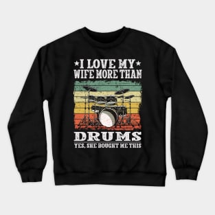 I Love My Wife Funny Drummer Crewneck Sweatshirt